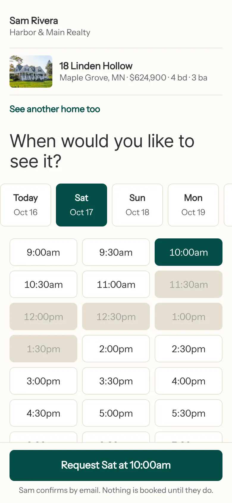 Sam Rivera's booking page on a phone for 18 Linden Hollow: When would you like to see it? Day tiles from today to Monday, a grid of half-hour times with taken ones greyed out, Saturday at 10:00am picked, and a Request Sat at 10:00am button. Sam confirms by email; nothing is booked until they do.